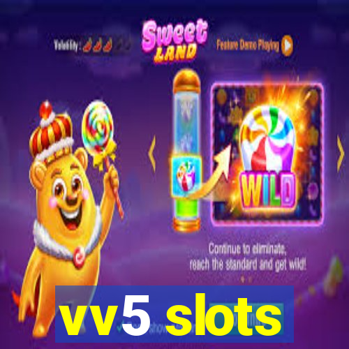 vv5 slots